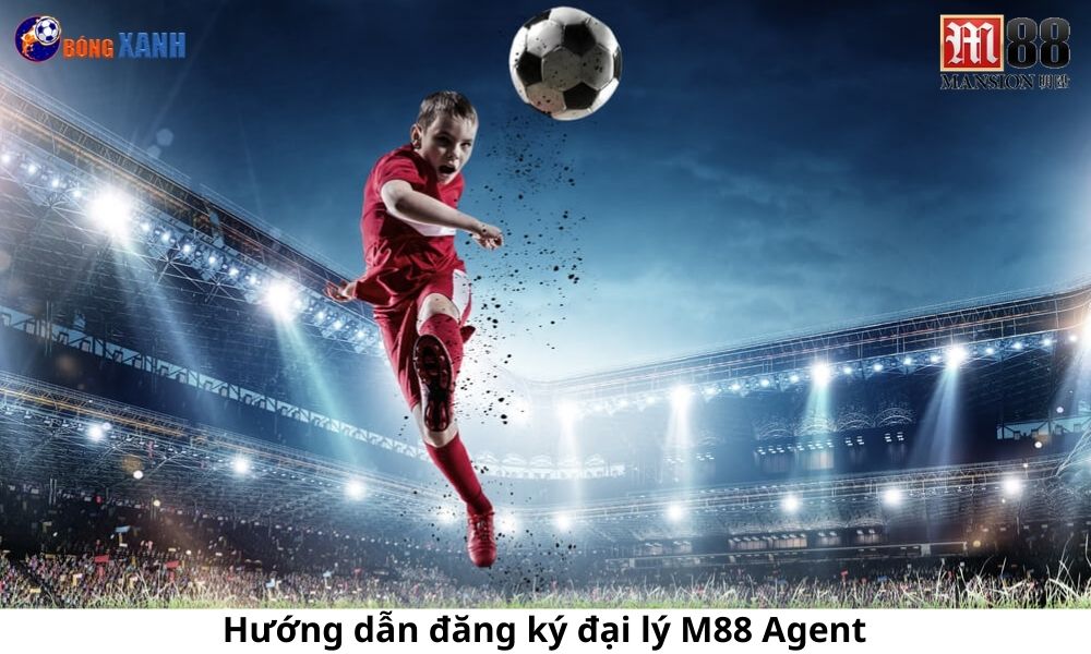 Hướng dẫn đăng ký đại lý M88 Agent
