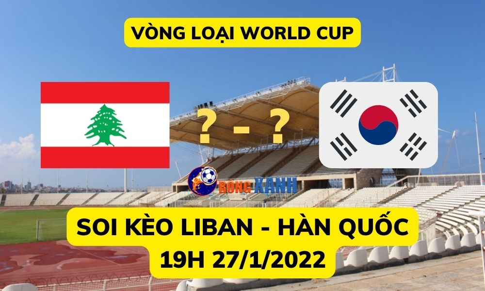Soi kèo Lebanon - Korea Republic (19:00 27/01)