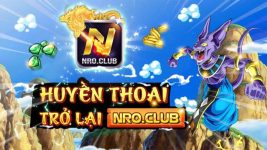 Nro Club - Cổng game casino live tốt nhất Đông Nam Á